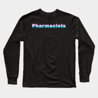 Pharmacists Long Sleeve T-Shirt